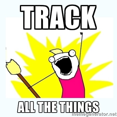 Track all the things meme