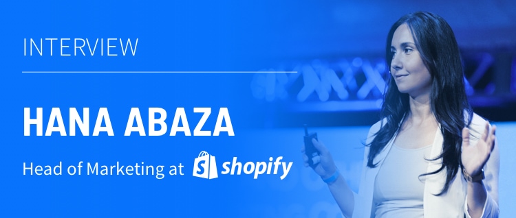 Product Marketing Lessons Learned: An Interview with Shopify’s Hana Abaza [Video]