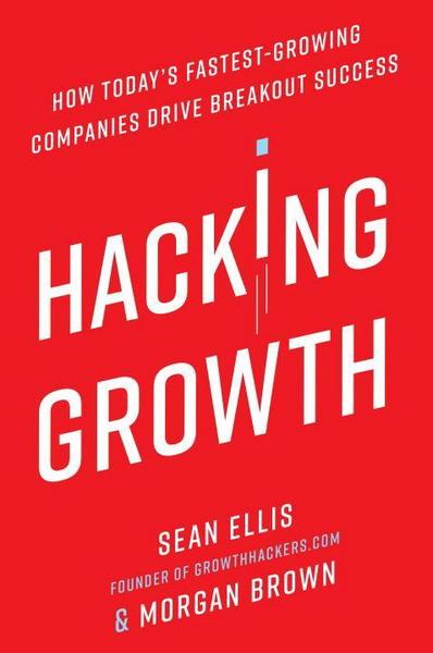 Hacking Growth: Buch von Sean Ellis und Morgan Brown